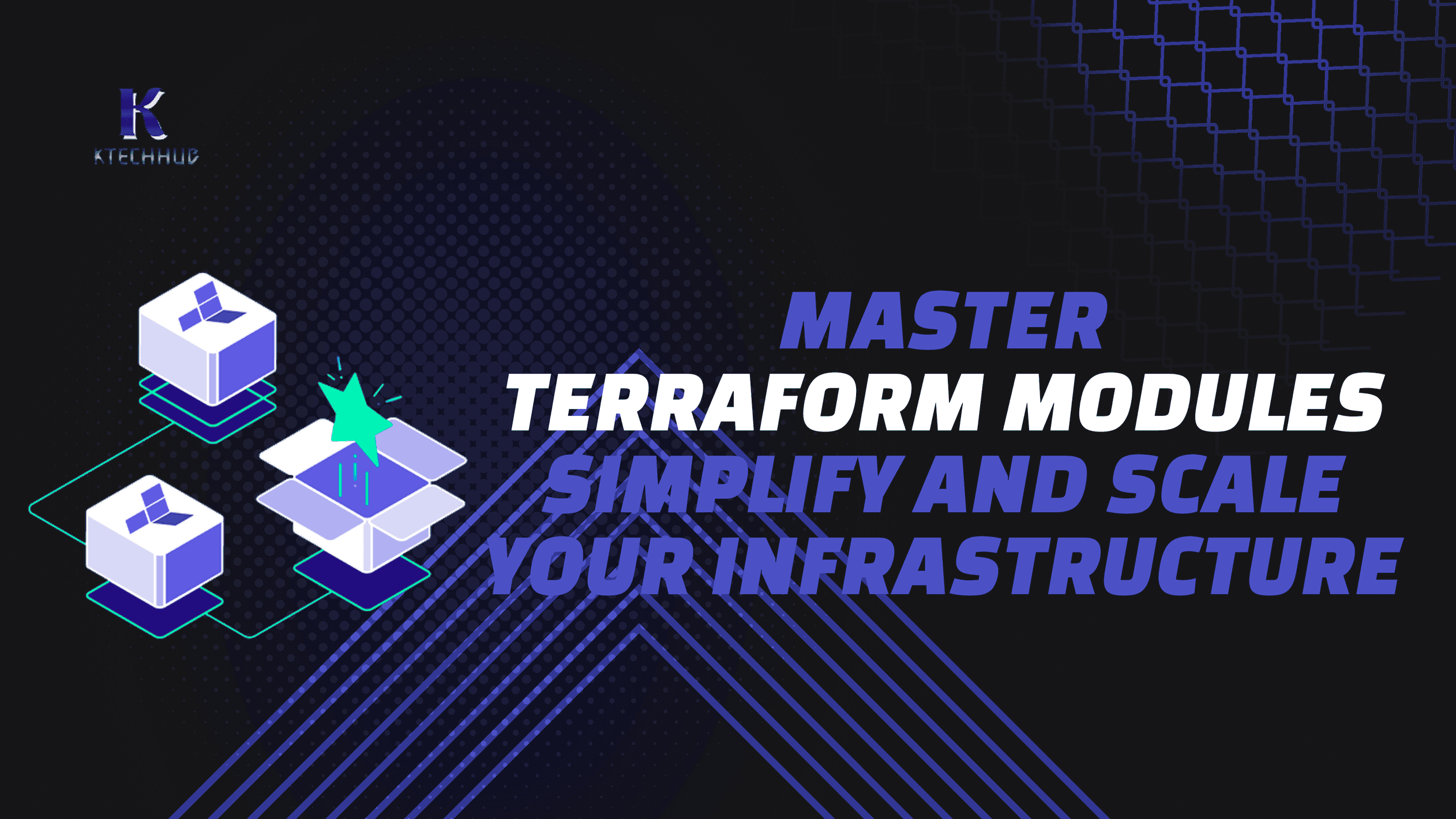Unlocking the Power of Terraform Modules: Simplify and Scale Your Infrastructure as Code