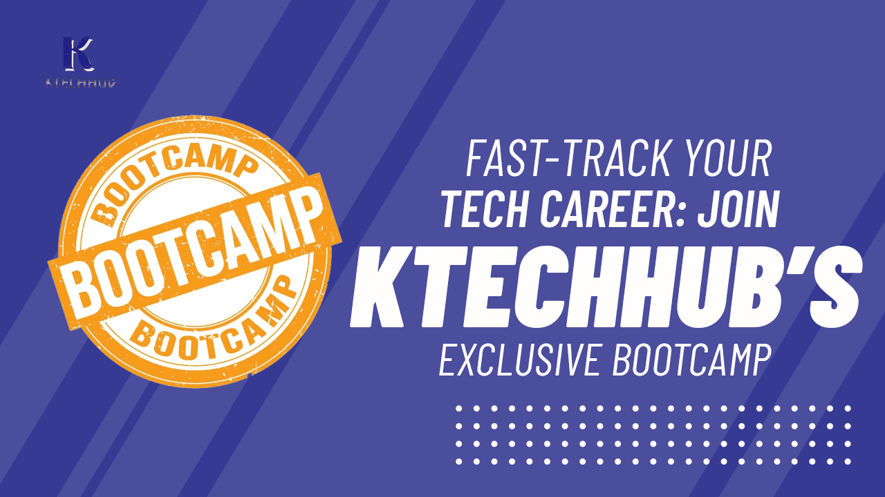 Accelerate Your Tech Career with KtechHub's Exclusive Bootcamp!
