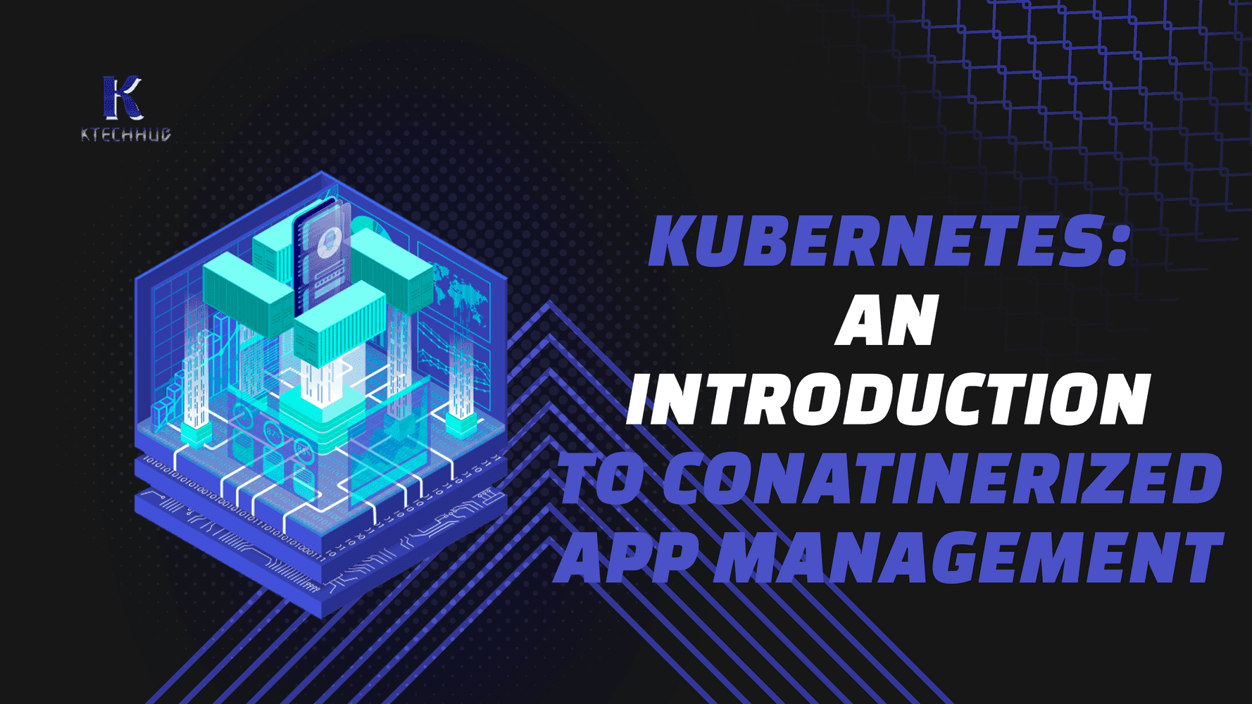 Kubernetes: An Introduction to Containerized Application Management