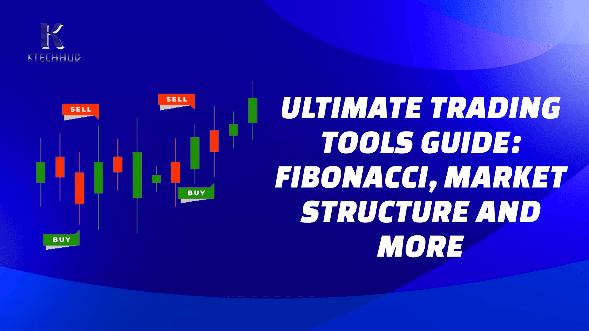 Comprehensive Guide to Trading Tools: From Fibonacci Retracements to Market Structure Analysis