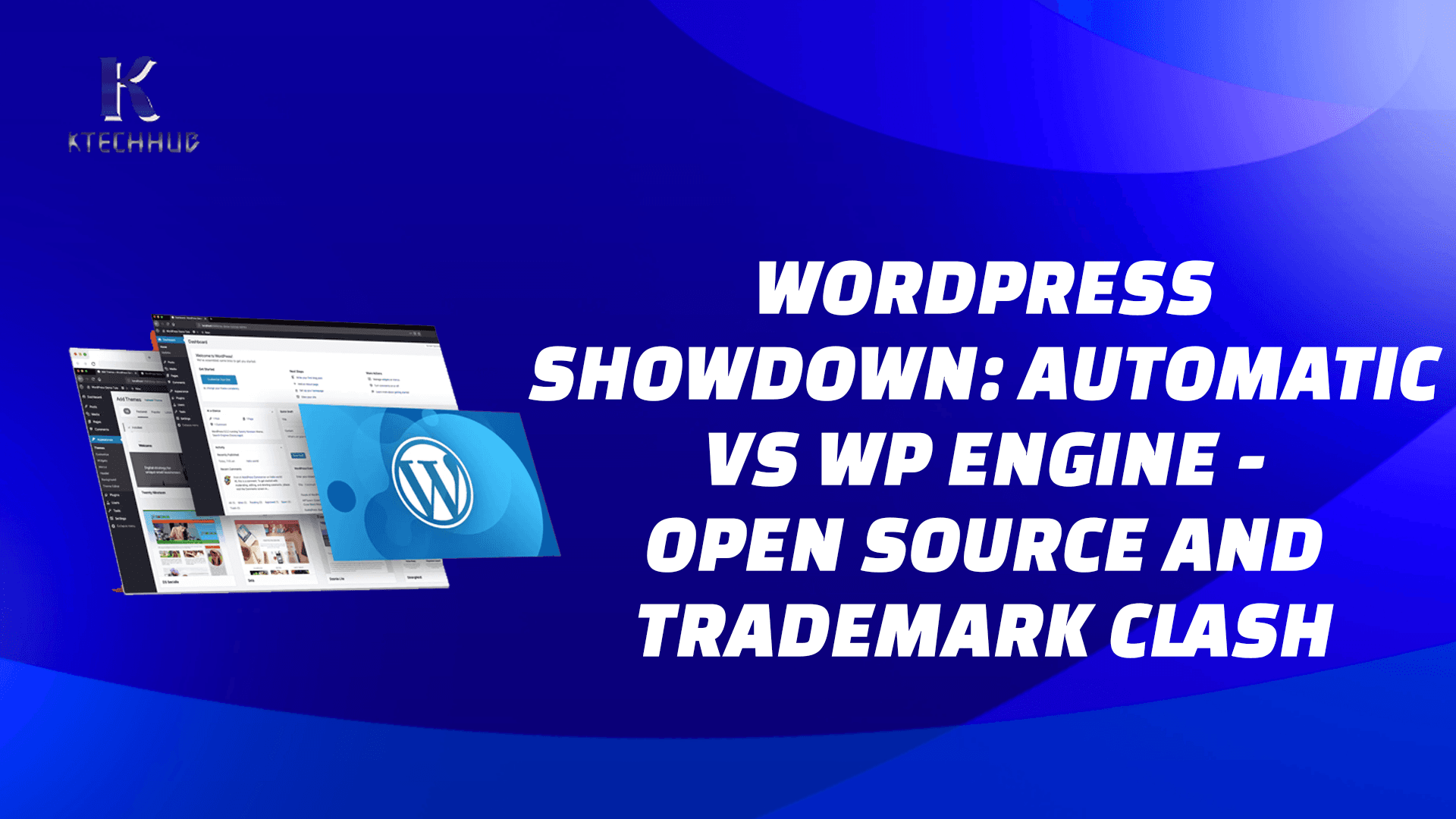 WordPress Wars: The Battle Between Automatic and WP Engine Over Open Source Principles and Trademarks