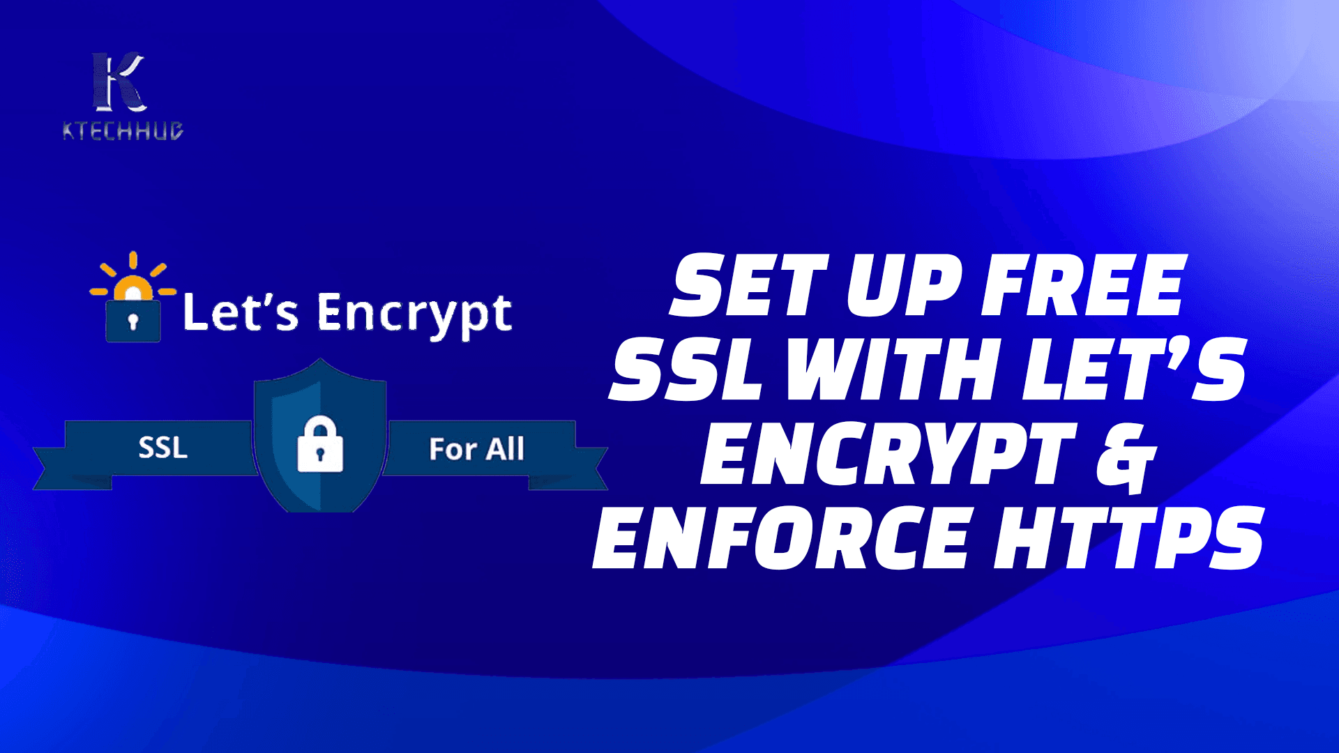 Configure SSL/TLS with Let's Encrypt and enforce HTTPS on Your Web Application - IT'S FREE