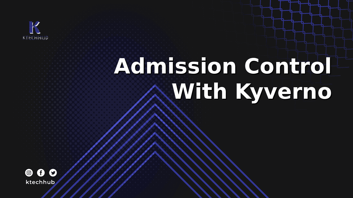 Kubernetes Admission Control With Kyverno: Block Risky Pods Before They Run