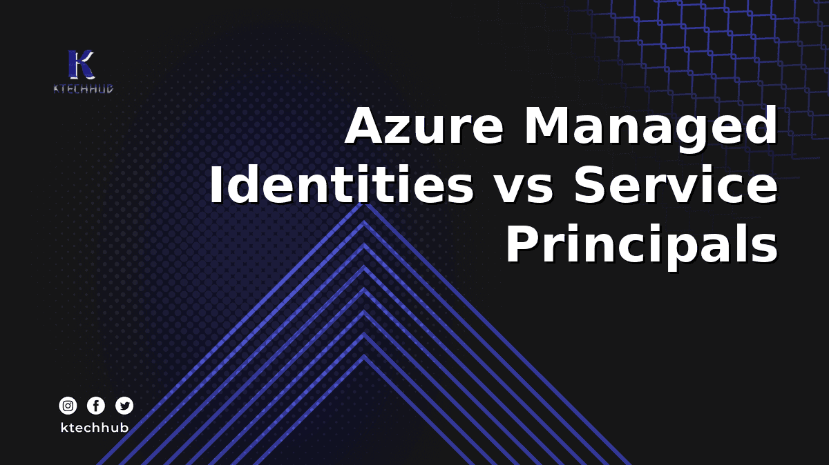 Azure Managed Identities vs Service Principals: Stop Storing Credentials