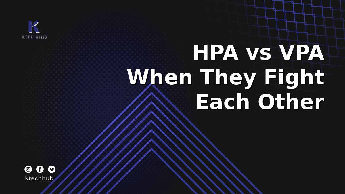 HPA vs VPA: When Running Both Wrong Actively Fights Itself