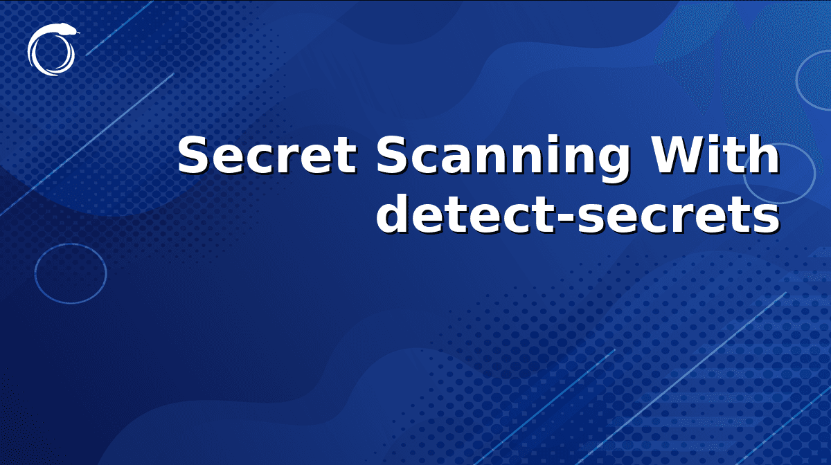 Secret Scanning With detect-secrets — Baselines and a Custom Python Plugin