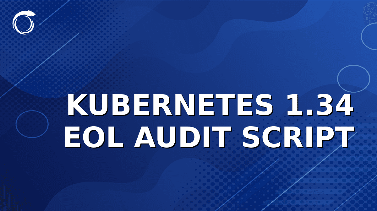 Auditing Your Clusters for Kubernetes 1.34 End-of-Life With Python