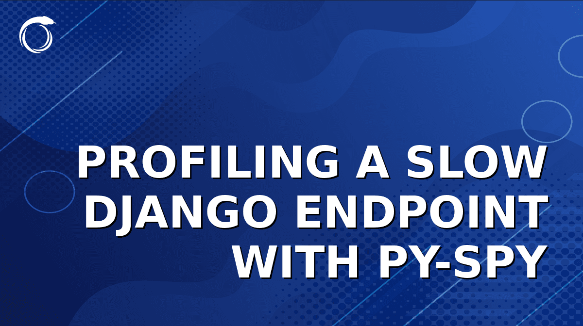 Profiling a Slow Django Endpoint With py-spy: A Real Walkthrough
